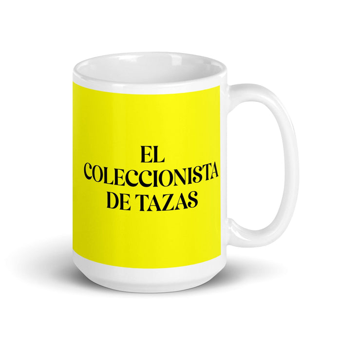 El Coleccionista De Tazas The Mug Collector Funny Home Office Work Coffee Mug Mexican Spanish Pride Gift White Glossy Cup Yellow Card Mug Mexicada 15 oz