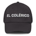 El Colérico The Choleric Mexican Spanish Pride Gift Regalo Dad Hat - Mexicada