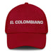 El Colombiano The Colombian Mexican Spanish Pride Gift Regalo Dad Hat Mexicada Cranberry