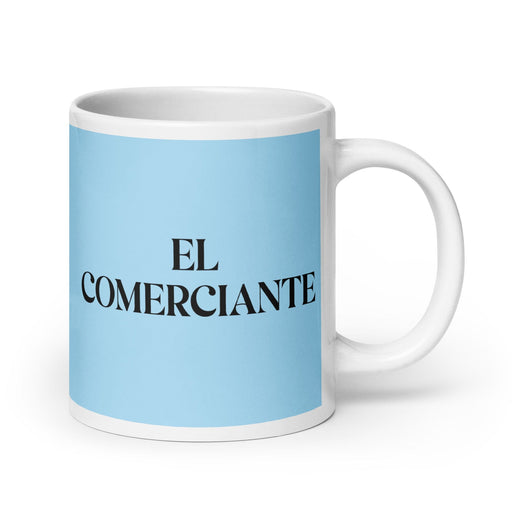 El Comerciante The Merchant Funny Home Office Work Coffee Mug Mexican Spanish Pride Gift White Glossy Cup Sky Blue Card Mug Mexicada 20 oz