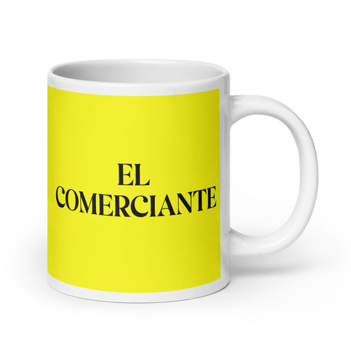 El Comerciante The Merchant Funny Home Office Work Coffee Mug Mexican Spanish Pride Gift White Glossy Cup Yellow Card Mug Mexicada 20 oz