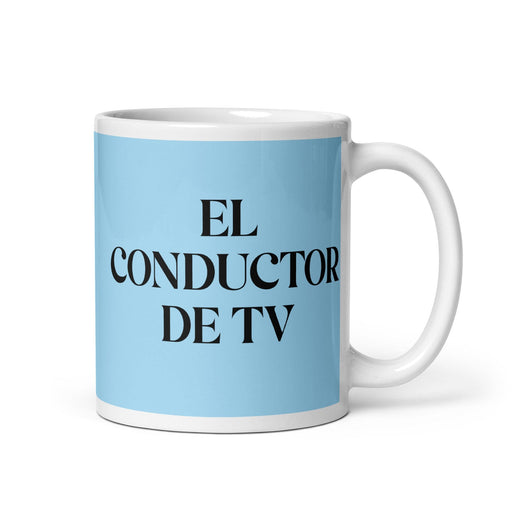 El Conductor De Tv The Tv Host Funny Home Office Work Coffee Mug Mexican Spanish Pride Gift White Glossy Cup Sky Blue Card Mug Mexicada 11 oz