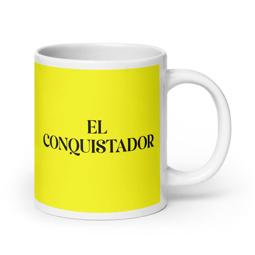 El Conquistador The Conqueror Funny Home Office Work Coffee Mug Mexican Spanish Pride Gift White Glossy Cup Yellow Card Mug Mexicada 20 oz