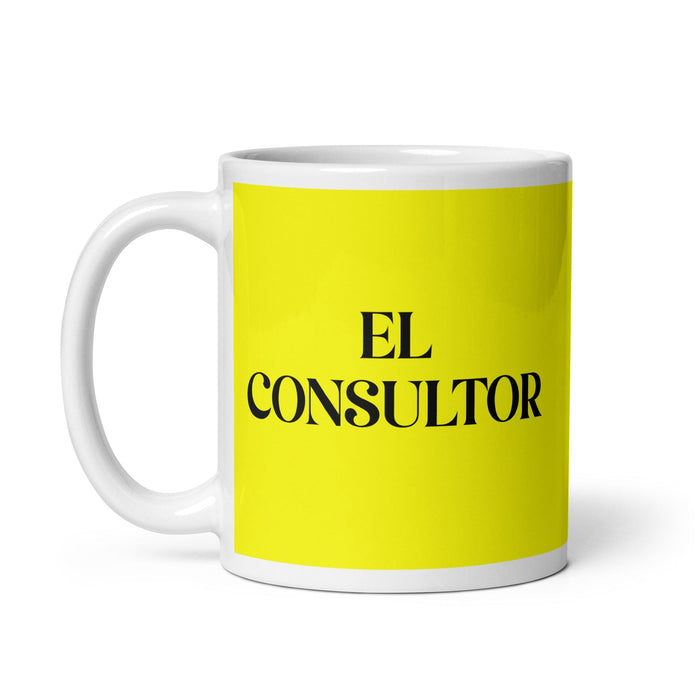 El Consultor The Consultant Funny Home Office Work Coffee Mug Mexican Spanish Pride Gift White Glossy Cup Yellow Card Mug Mexicada