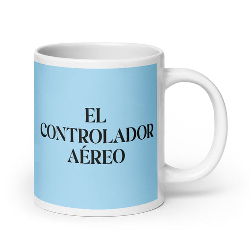 El Controlador Aéreo The Air Traffic Controller Funny Home Office Work Coffee Mug Mexican Spanish Pride Gift White Glossy Cup Sky Blue Card Mug Mexicada 20 oz