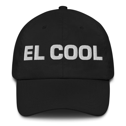 El Cool The Cool One Mexican Spanish Pride Gift Regalo Dad Hat Mexicada Black