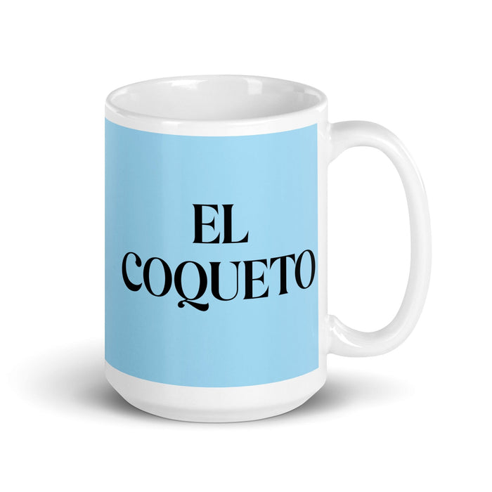 El Coqueto The Flirt Funny Home Office Work Coffee Mug Mexican Spanish Pride Gift White Glossy Cup Sky Blue Card Mug Mexicada 15 oz