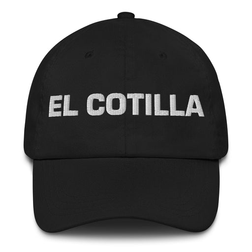 El Cotilla The Gossip Mexican Spanish Pride Gift Regalo Dad Hat Mexicada Black