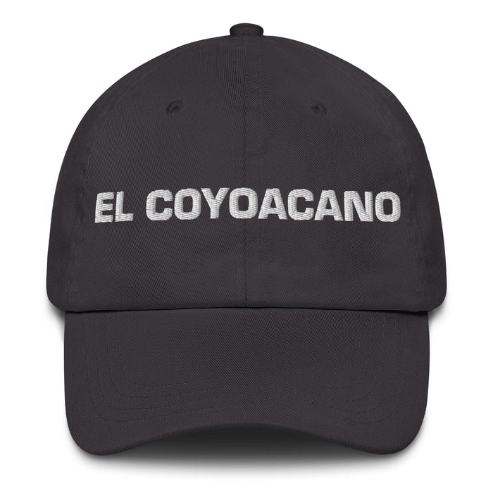 El Coyoacano The Coyoacán Resident Mexican Spanish Pride Gift Regalo Dad Hat Mexicada Dark Grey