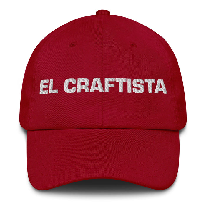 El Craftista The Crafter Mexican Spanish Pride Gift Regalo Dad Hat Mexicada Cranberry