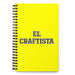 El Craftista The Crafter | Yellow Spiral Notebook, 140 Dotted Sheets | Funny Gift Idea Home Office Work | Mexican Spanish Pride Gift Mexicada