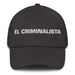 El Criminalista The Criminalist Mexican Spanish Pride Gift Regalo Dad Hat - Mexicada