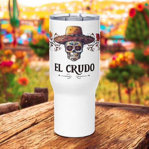 El Crudo Exclusive Art Piece Travel Mug With Handle For Water, Iced Tee Or Coffee | Funny Cute Gift Idea Home Office Work | Mexican Spanish Pride | E10 Mexicada 25 oz