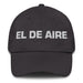 El De Aire The Air Sign Mexican Spanish Pride Gift Regalo Dad Hat - Mexicada