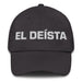 El Deísta The Deist Mexican Spanish Pride Gift Regalo Dad Hat - Mexicada