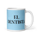 El Dentista The Dentist Funny Home Office Work Coffee Mug Mexican Spanish Pride Gift White Glossy Cup Sky Blue Card Mug Mexicada 11 oz