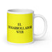 El Desarrollador Web The Web Developer Funny Home Office Work Coffee Mug Mexican Spanish Pride Gift White Glossy Cup Yellow Card Mug Mexicada 20 oz