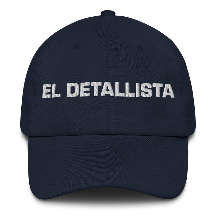 El Detallista The Detail - Oriented One Mexican Spanish Pride Gift Regalo Dad Hat - Mexicada