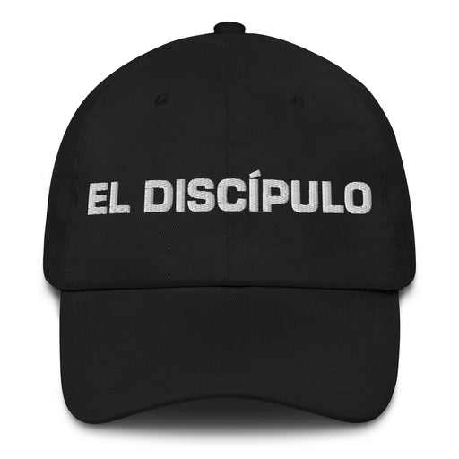 El Discípulo The Disciple Mexican Spanish Pride Gift Regalo Dad Hat - Mexicada