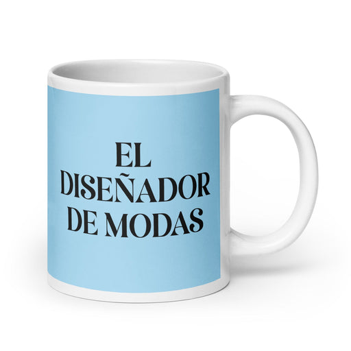 El Diseñador De Modas The Fashion Designer Funny Home Office Work Coffee Mug Mexican Spanish Pride Gift White Glossy Cup Sky Blue Card Mug Mexicada 20 oz