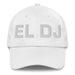 El Dj The Dj Mexican Spanish Pride Gift Regalo Dad Hat - Mexicada