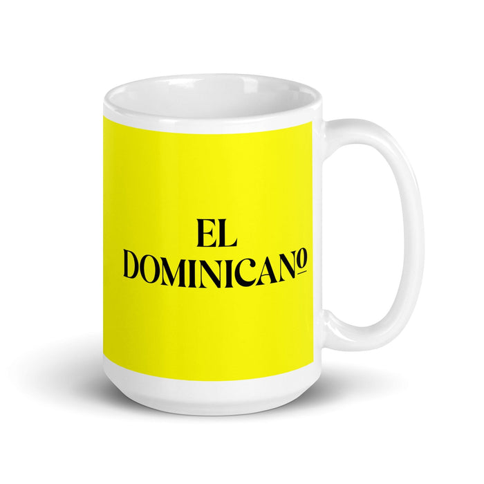 El Dominicano The Dominican Funny Home Office Work Coffee Mug Mexican Spanish Pride Gift White Glossy Cup Yellow Card Mug Mexicada 15 oz