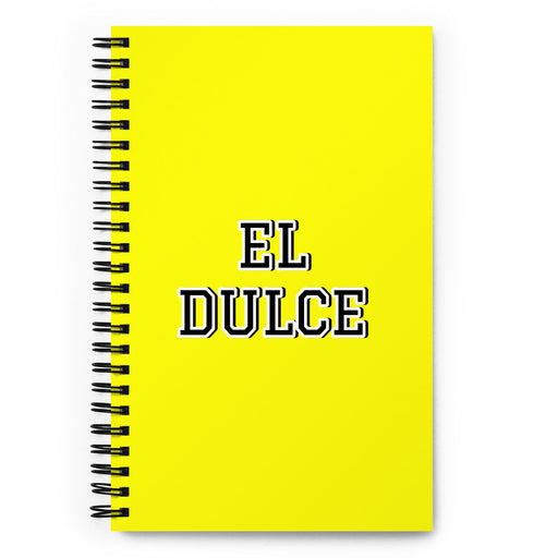 El Dulce The Sweet One | Yellow Spiral Notebook, 140 Dotted Sheets | Funny Gift Idea Home Office Work | Mexican Spanish Pride Gift Mexicada