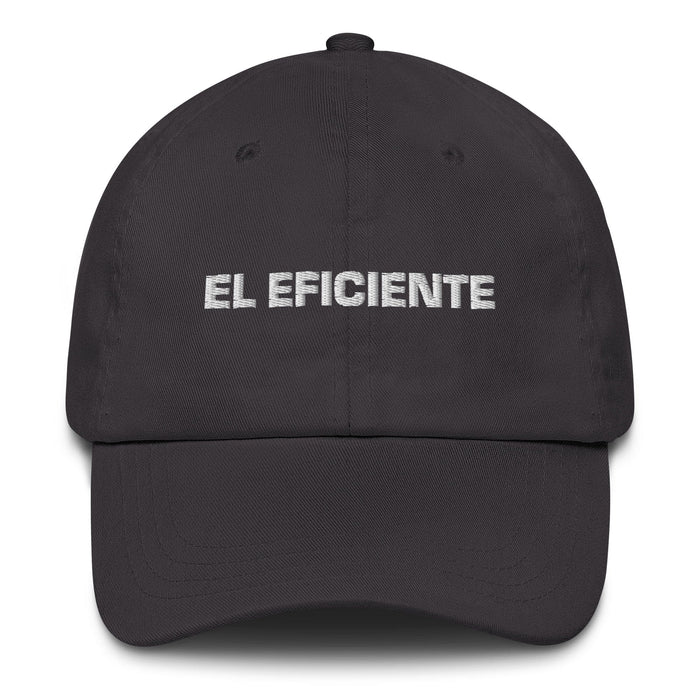 El Eficiente The Efficient One Mexican Spanish Pride Gift Regalo Dad Hat Mexicada Dark Grey