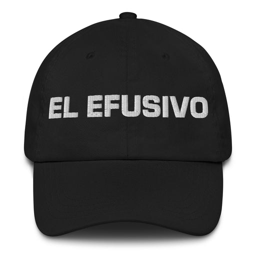 El Efusivo The Effusive One Mexican Spanish Pride Gift Regalo Dad Hat - Mexicada