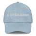 El Embajador The Ambassador Mexican Spanish Pride Gift Regalo Dad Hat Mexicada Light Blue