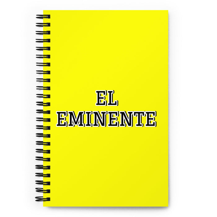 El Eminente The Eminent | Yellow Spiral Notebook, 140 Dotted Sheets | Funny Gift Idea Home Office Work | Mexican Spanish Pride Gift Mexicada