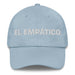 El Empático The Empathetic One Mexican Spanish Pride Gift Regalo Dad Hat - Mexicada