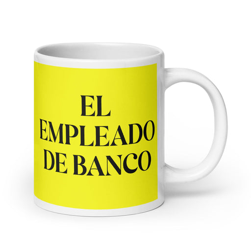 El Empleado De Banco The Bank Teller Funny Home Office Work Coffee Mug Mexican Spanish Pride Gift White Glossy Cup Yellow Card Mug Mexicada 20 oz