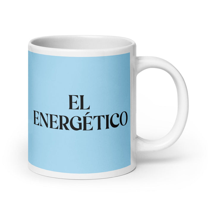 El Energético The Energetic One Funny Home Office Work Coffee Mug Mexican Spanish Pride Gift White Glossy Cup Sky Blue Card Mug Mexicada 20 oz
