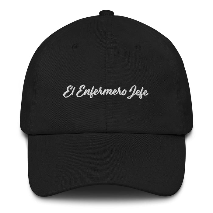 El Enfermero Jefe Embroidered Dad Hat | Head Nurse, Medical, Healthcare, Leadership, Professional | E5 Mexicada