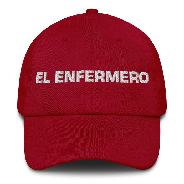 El Enfermero The Nurse Mexican Spanish Pride Gift Regalo Dad Hat Mexicada Cranberry