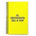 El Entusiasta Del K-Pop The K-Pop Enthusiast | Yellow Spiral Notebook, 140 Dotted Sheets | Funny Gift Idea Home Office Work | Mexican Spanish Pride Gift Mexicada