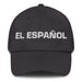 El Español The Spanish Mexican Spanish Pride Gift Regalo Dad Hat - Mexicada