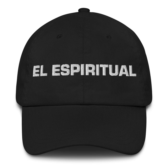 El Espiritual The Spiritual One Mexican Spanish Pride Gift Regalo Dad Hat - Mexicada