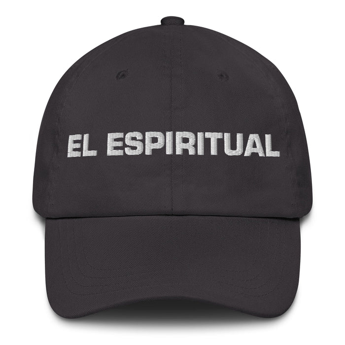 El Espiritual The Spiritual One Mexican Spanish Pride Gift Regalo Dad Hat Mexicada Dark Grey