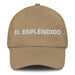 El Espléndido The Splendid One Mexican Spanish Pride Gift Regalo Dad Hat - Mexicada