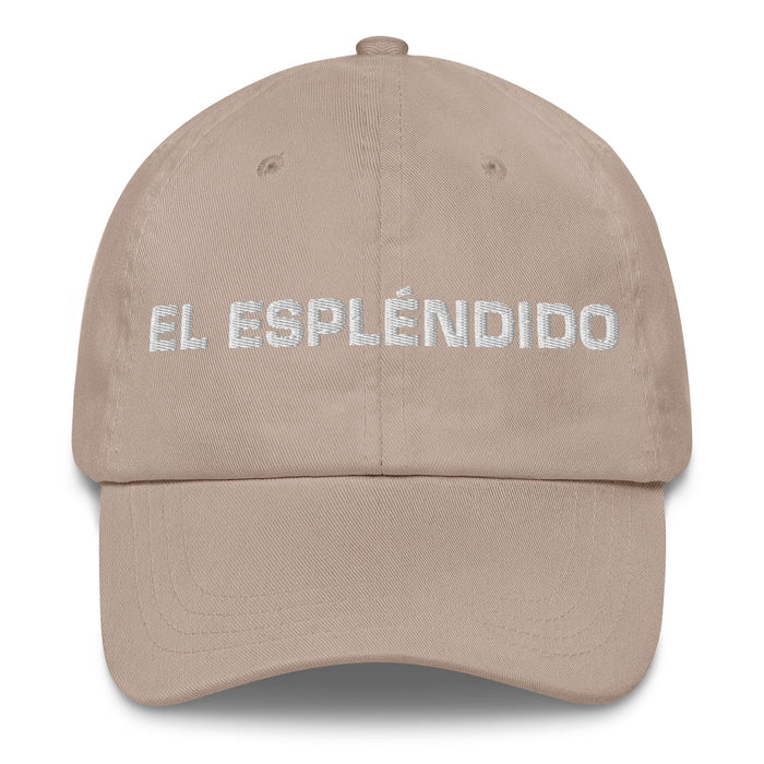 El Espléndido The Splendid One Mexican Spanish Pride Gift Regalo Dad Hat - Mexicada