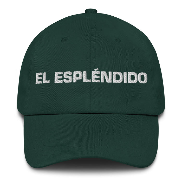 El Espléndido The Splendid One Mexican Spanish Pride Gift Regalo Dad Hat - Mexicada