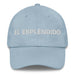 El Espléndido The Splendid One Mexican Spanish Pride Gift Regalo Dad Hat Mexicada Light Blue