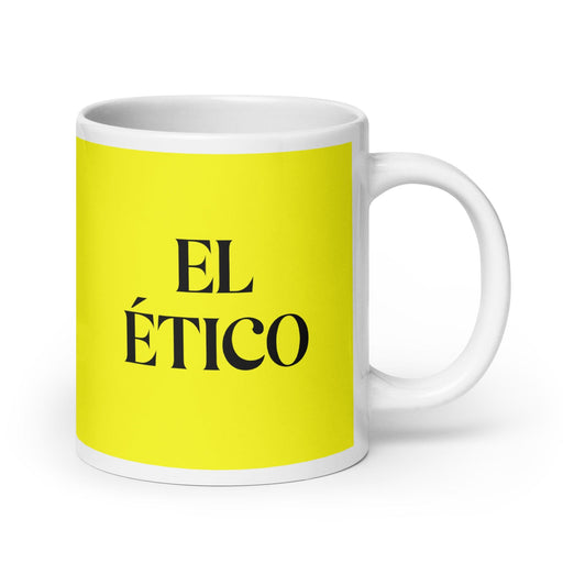 El Ético The Ethical Funny Home Office Work Coffee Mug Mexican Spanish Pride Gift White Glossy Cup Yellow Card Mug Mexicada 20 oz