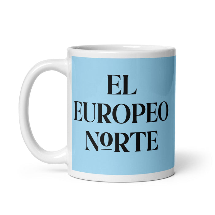 El Europeo Norte The Northern European Funny Home Office Work Coffee Mug Mexican Spanish Pride Gift White Glossy Cup Sky Blue Card Mug Mexicada