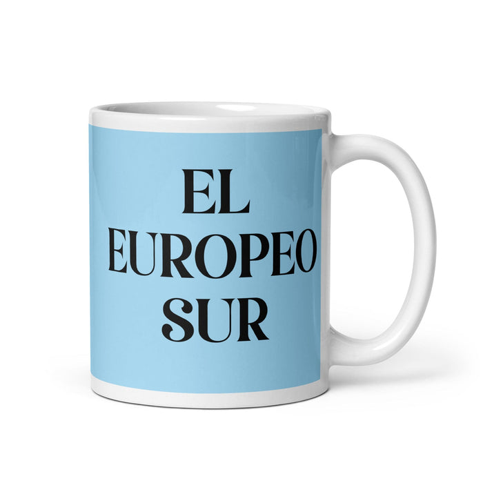 El Europeo Sur The Southern European Funny Home Office Work Coffee Mug Mexican Spanish Pride Gift White Glossy Cup Sky Blue Card Mug Mexicada 11 oz