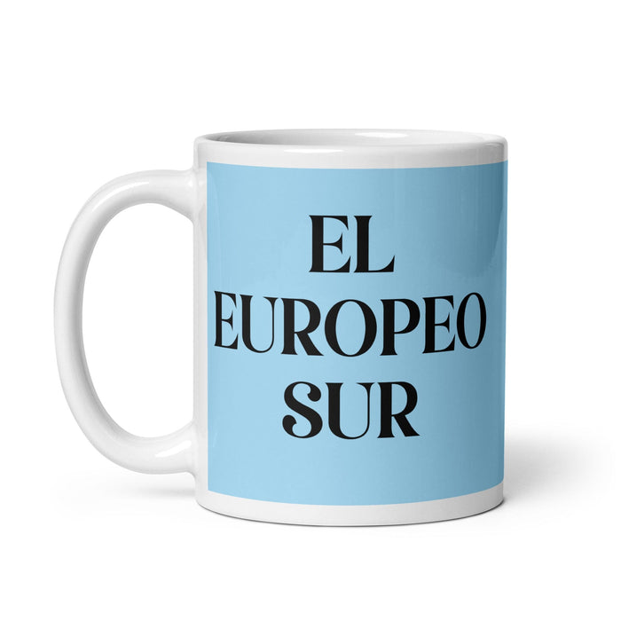 El Europeo Sur The Southern European Funny Home Office Work Coffee Mug Mexican Spanish Pride Gift White Glossy Cup Sky Blue Card Mug Mexicada