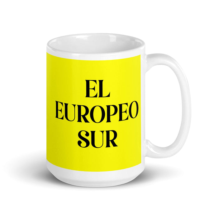 El Europeo Sur The Southern European Funny Home Office Work Coffee Mug Mexican Spanish Pride Gift White Glossy Cup Yellow Card Mug Mexicada 15 oz