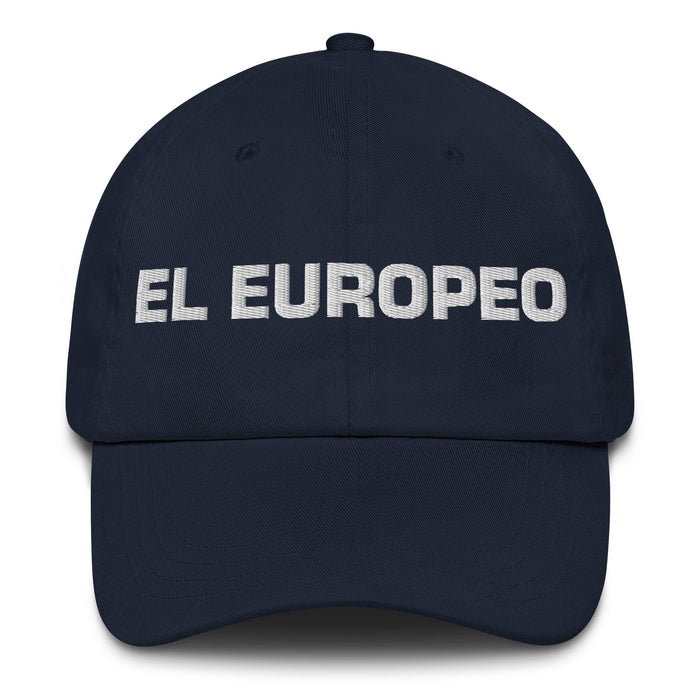 El Europeo The European Mexican Spanish Pride Gift Regalo Dad Hat - Mexicada